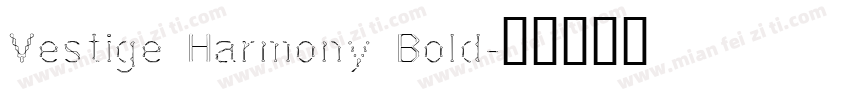 Vestige Harmony Bold字体转换